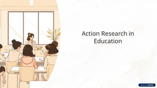 Copy-of-Copy-of-Action-Research-in-Education[1].pptx