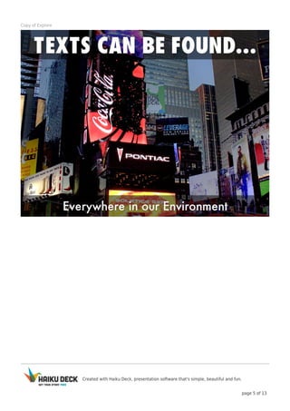 Created with Haiku Deck, presentation software that's simple, beautiful and fun.
page 5 of 13
Copy of Explore
 