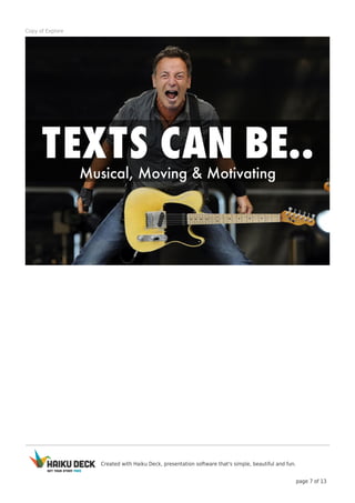Created with Haiku Deck, presentation software that's simple, beautiful and fun.
page 7 of 13
Copy of Explore
 