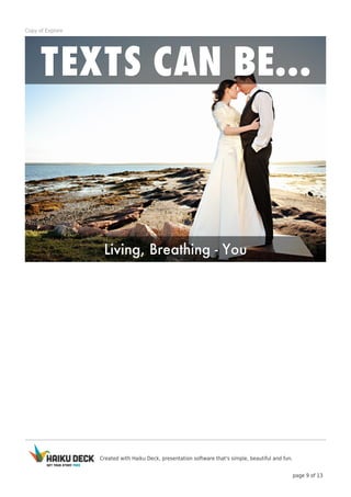 Created with Haiku Deck, presentation software that's simple, beautiful and fun.
page 9 of 13
Copy of Explore
 