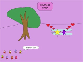 HAZARD PARK Bo Bravo Go!! 