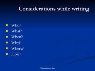 Considerations while writing Who? What? When? Why? Where? How? 