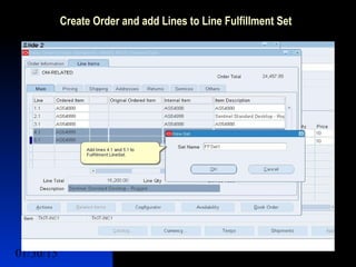 01/30/15 5
Create Order and add Lines to Line Fulfillment Set
 Lines Sets
 
