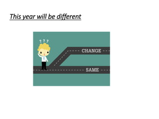 This year will be different
 