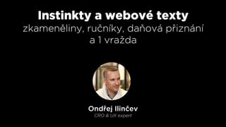 Copycamp2019: Ondřej Ilinčev - Jak využít přirozené instinkty lidí v textech na webu
