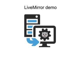 LiveMirror demo
 