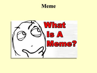 Meme
 