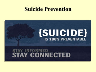Suicide Prevention
 