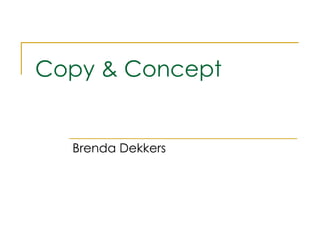 Copy & Concept Brenda Dekkers 
