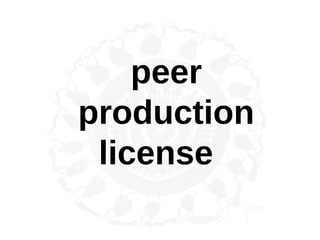 peer
production
license
 