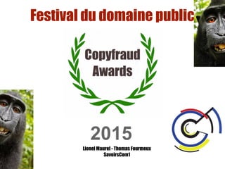 2015
Festival du domaine public
Lionel Maurel - Thomas Fourmeux
SavoirsCom1
 