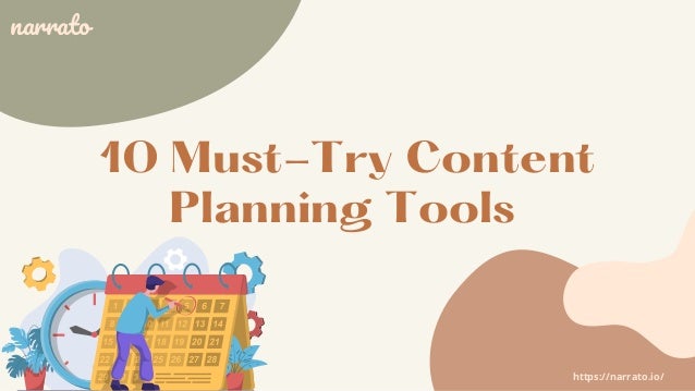 10 Must-Try Content
Planning Tools
narrato
https://narrato.io/
 