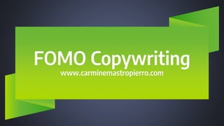 FOMO Copywriting
www.carminemastropierro.com
 