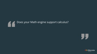 Does your Math engine support calculus?
 