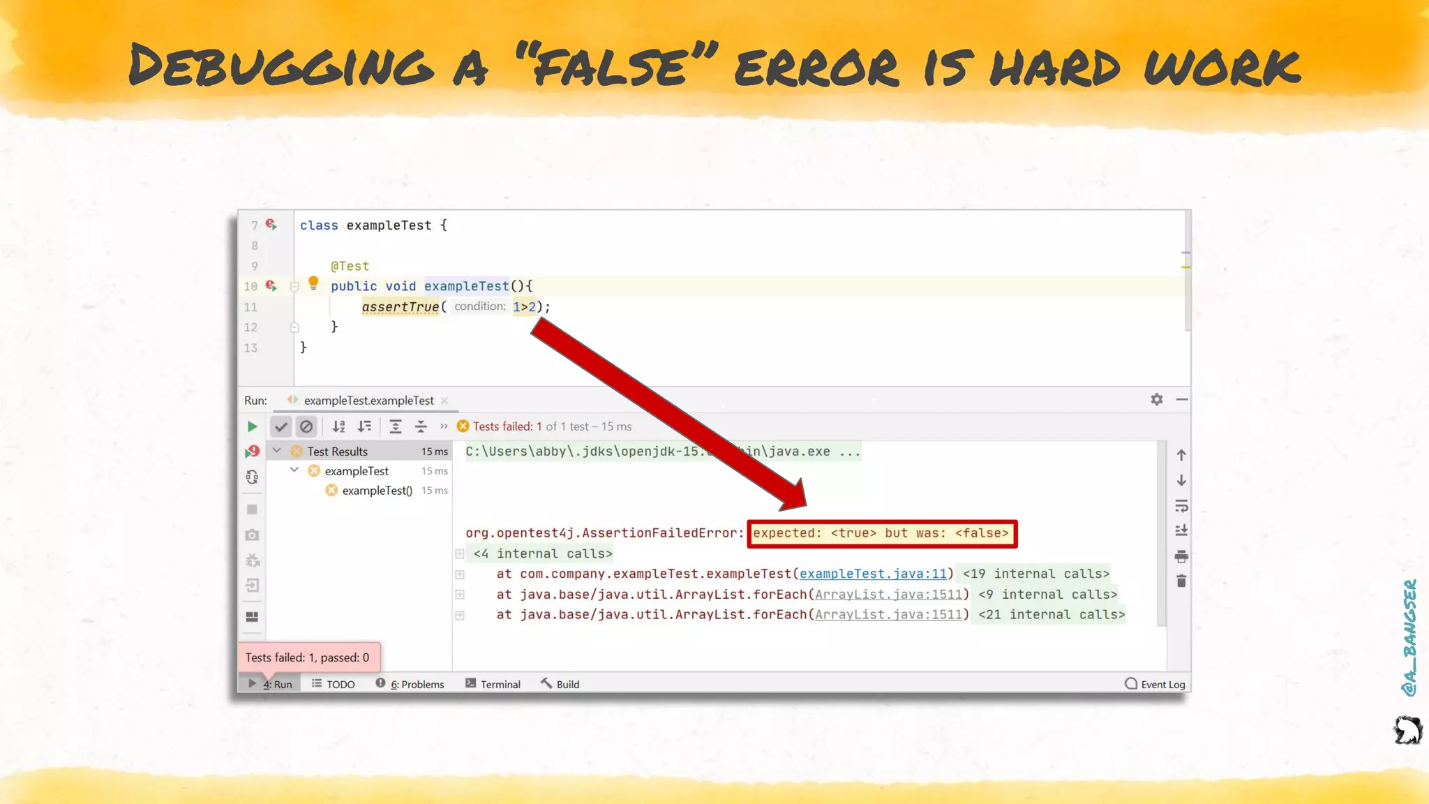 @a_bangser
Debugging a “false” error is hard work
 