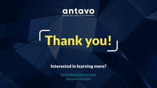 Interested in learning more?
giulia.ﬁloso@antavo.com
www.antavo.com
Thank you!
 