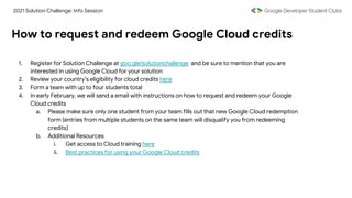 2021 Solution Challenge: Info Session
How to request and redeem Google Cloud credits
1. Register for Solution Challenge at...