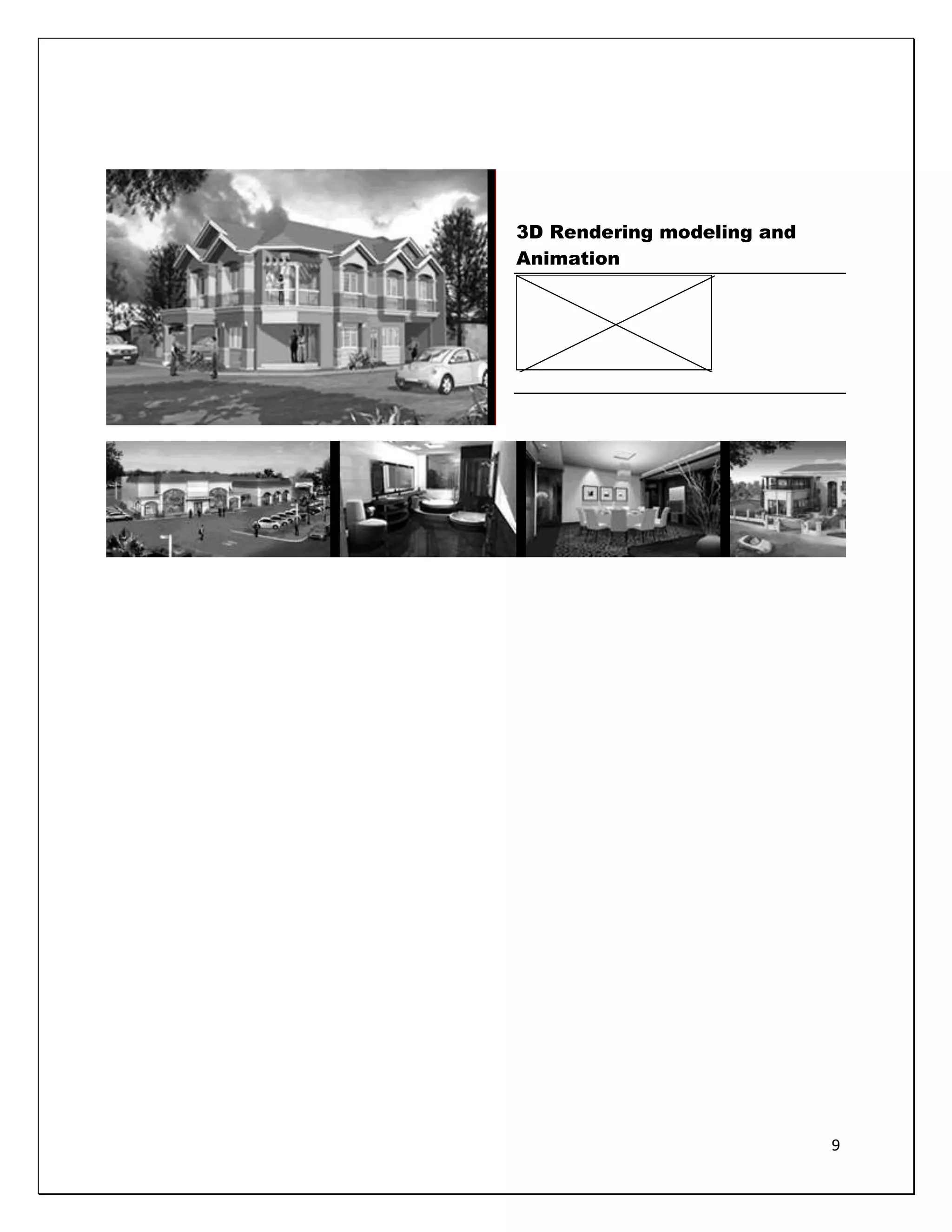 3D Rendering modeling and
Animation




                            9
 