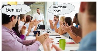 Awesome
ideas!Genius!
 