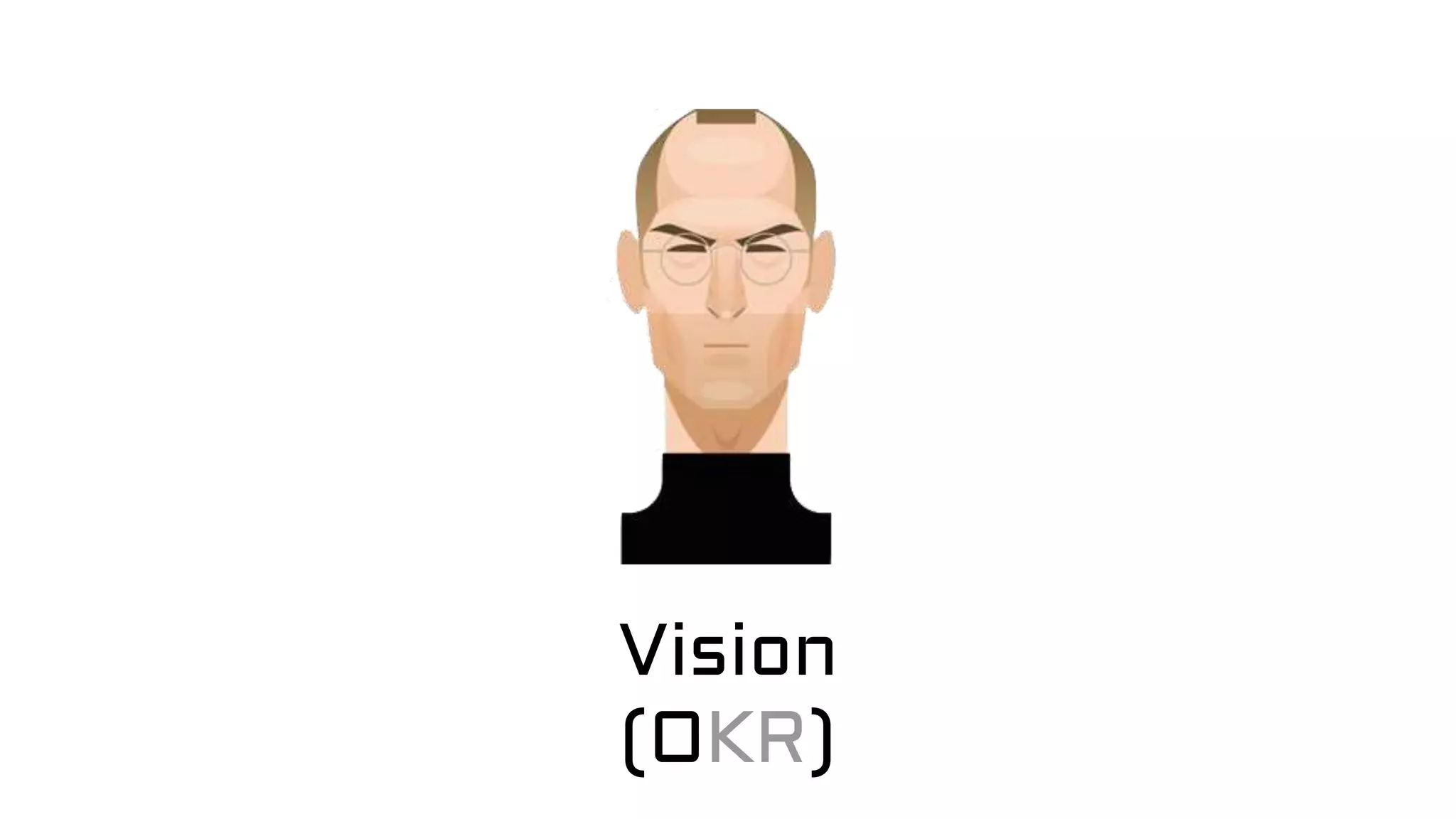 Vision
(OKR)
 
