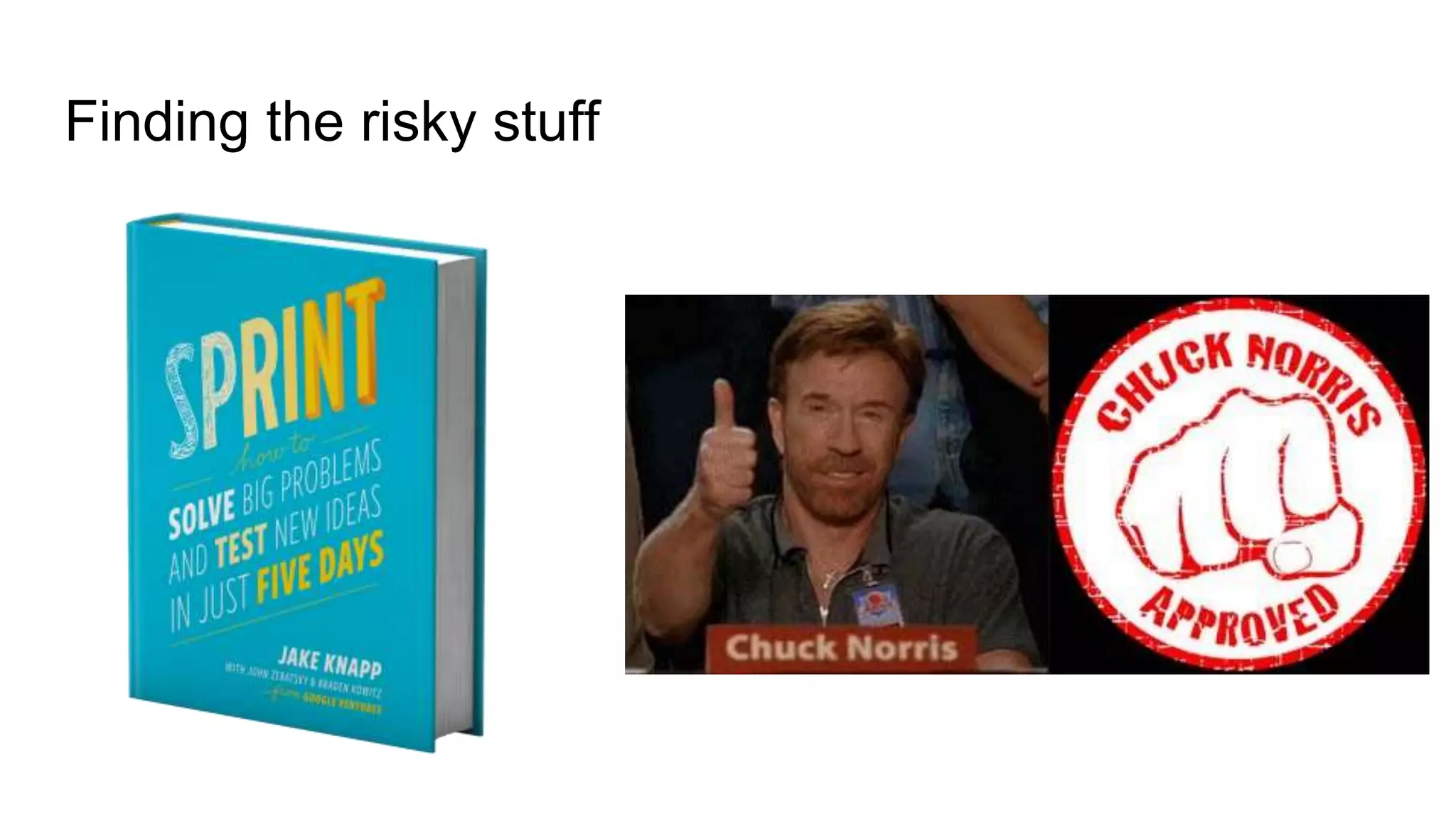 Finding the risky stuff
 