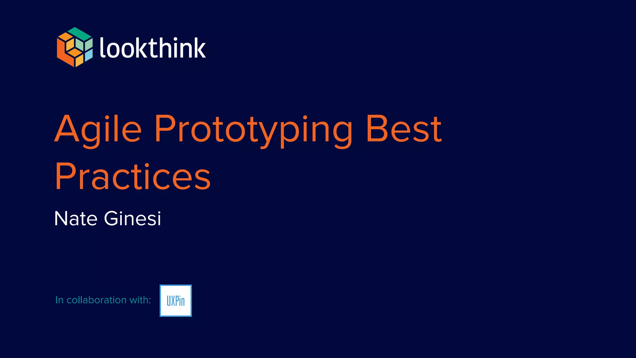 Agile Prototyping Best
Practices
Nate Ginesi
 
