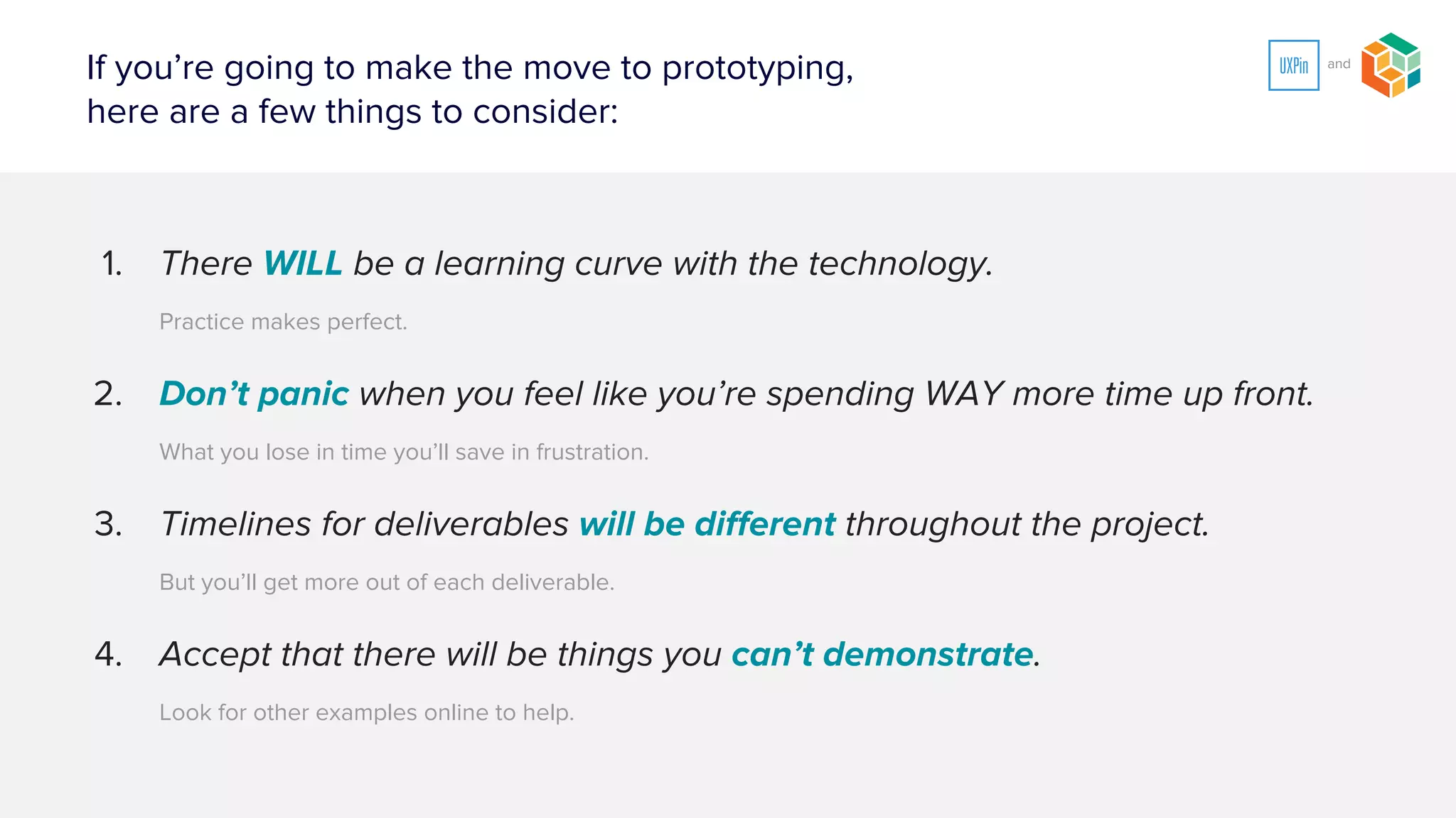 How do we incorporate these prototypes into our process?
 