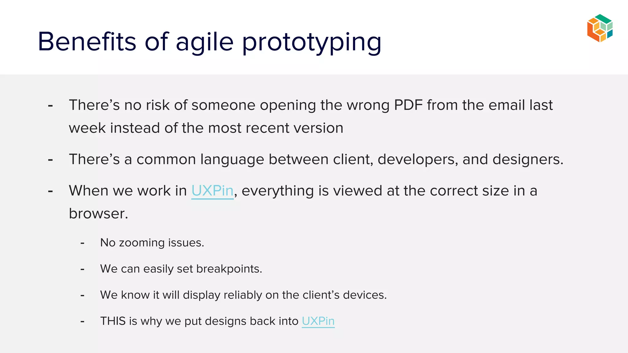 Validate small, complete pieces
• If demoing incomplete thoughts, do so in person.
• Focus on flows first.
• Move to smaller interactions next.
• Demo only once you’ve added clarity.
• Don’t abandon the user.
• Reference earlier reviews to validate decisions for better
buy in.
 