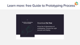 Your prototype becomes the documentation
Developers follow on screen
annotations to understand
what the app DOES, and not
just follow the documentation
and acceptance criteria.
Your
documentation
here
 
