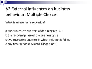 Copy of A LEVEL Business External Economic Influences on Business ...
