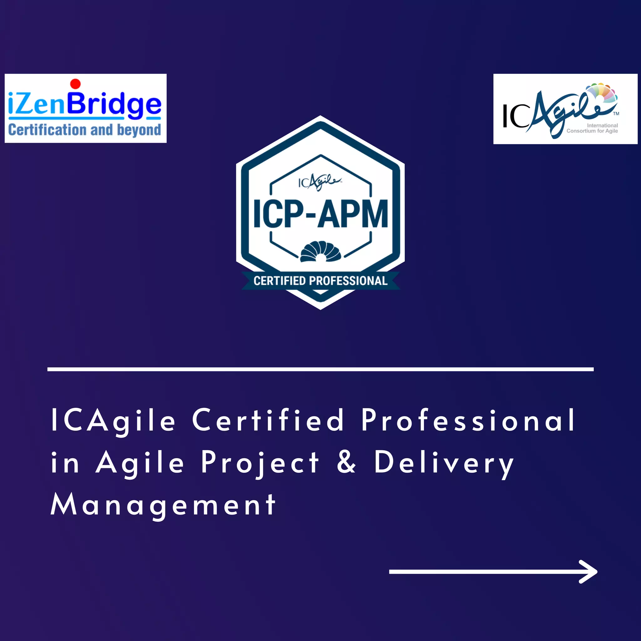 ICAgile Certified Professional
in Agile Project & Delivery
Management