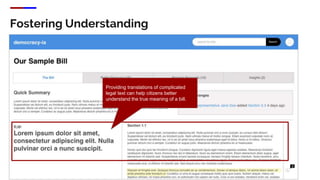 Fostering Understanding
Providing translations of complicated
legal text can help citizens better
understand the true meaning of a bill.
 