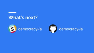 What’s next?
democracy-ia democracy-ia
 