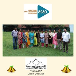 Team ASAP
District Ernakulam
 