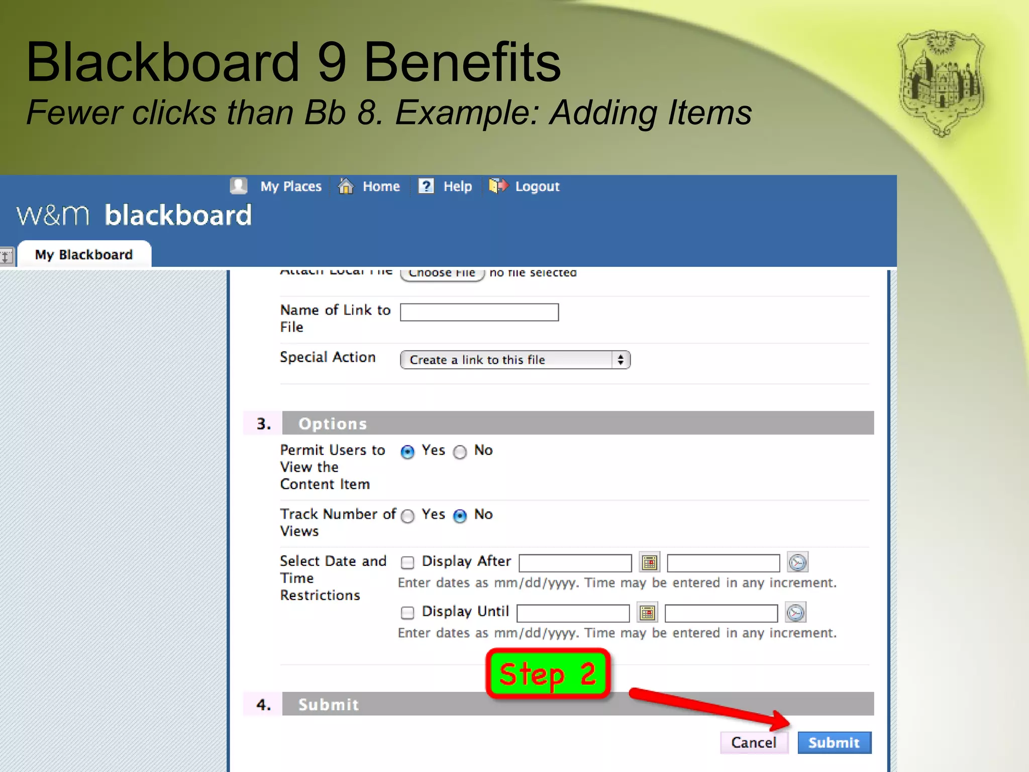 Blackboard 9 Benefits Fewer clicks than Bb 8. Example: Adding Items 