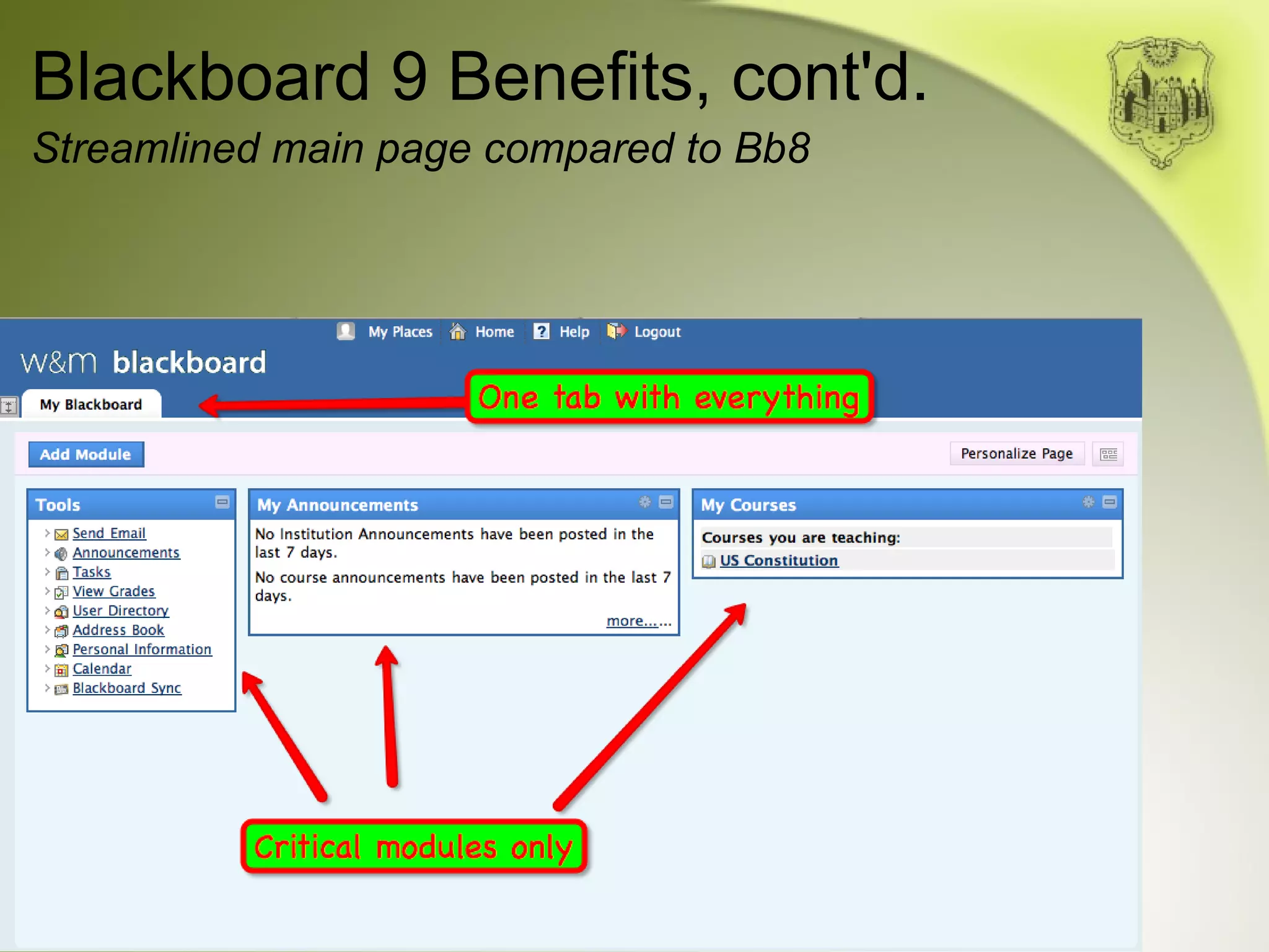Blackboard 9 Benefits, cont'd. Streamlined main page compared to Bb8 