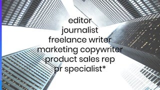#brightonseo
@elbell09
#brightonseo
@elbell09
editor
journalist
freelance writer
marketing copywriter
product sales rep
pr...
