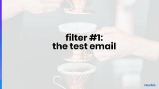 #brightonseo
@elbell09
#brightonseo
@elbell09
filter #1:
the test email
 