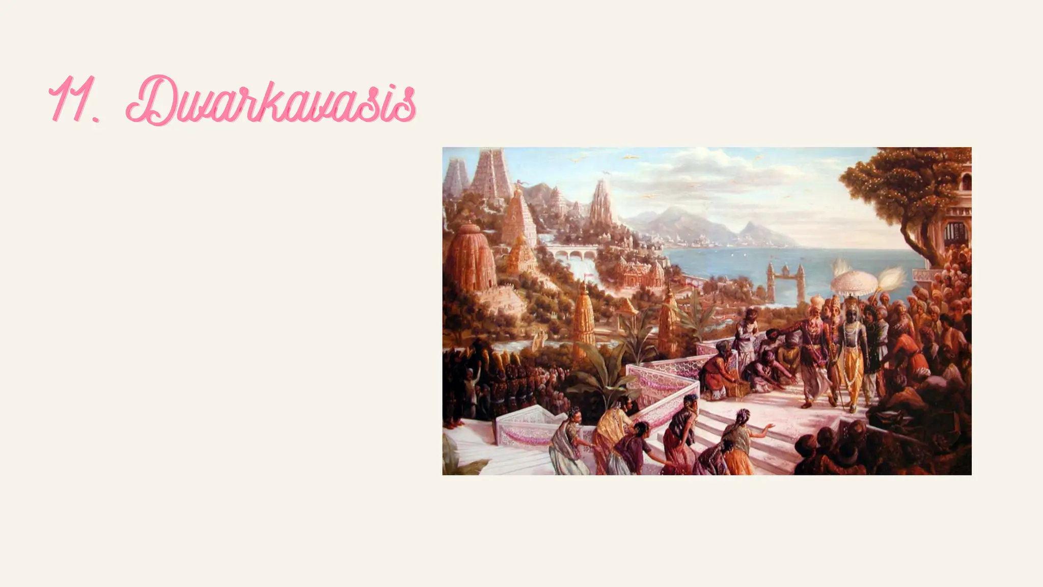 11. Dwarkavasis
11. Dwarkavasis
11. Dwarkavasis
 