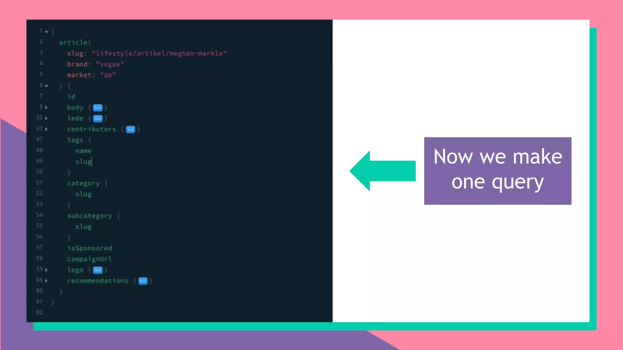 Now we make
one query
 