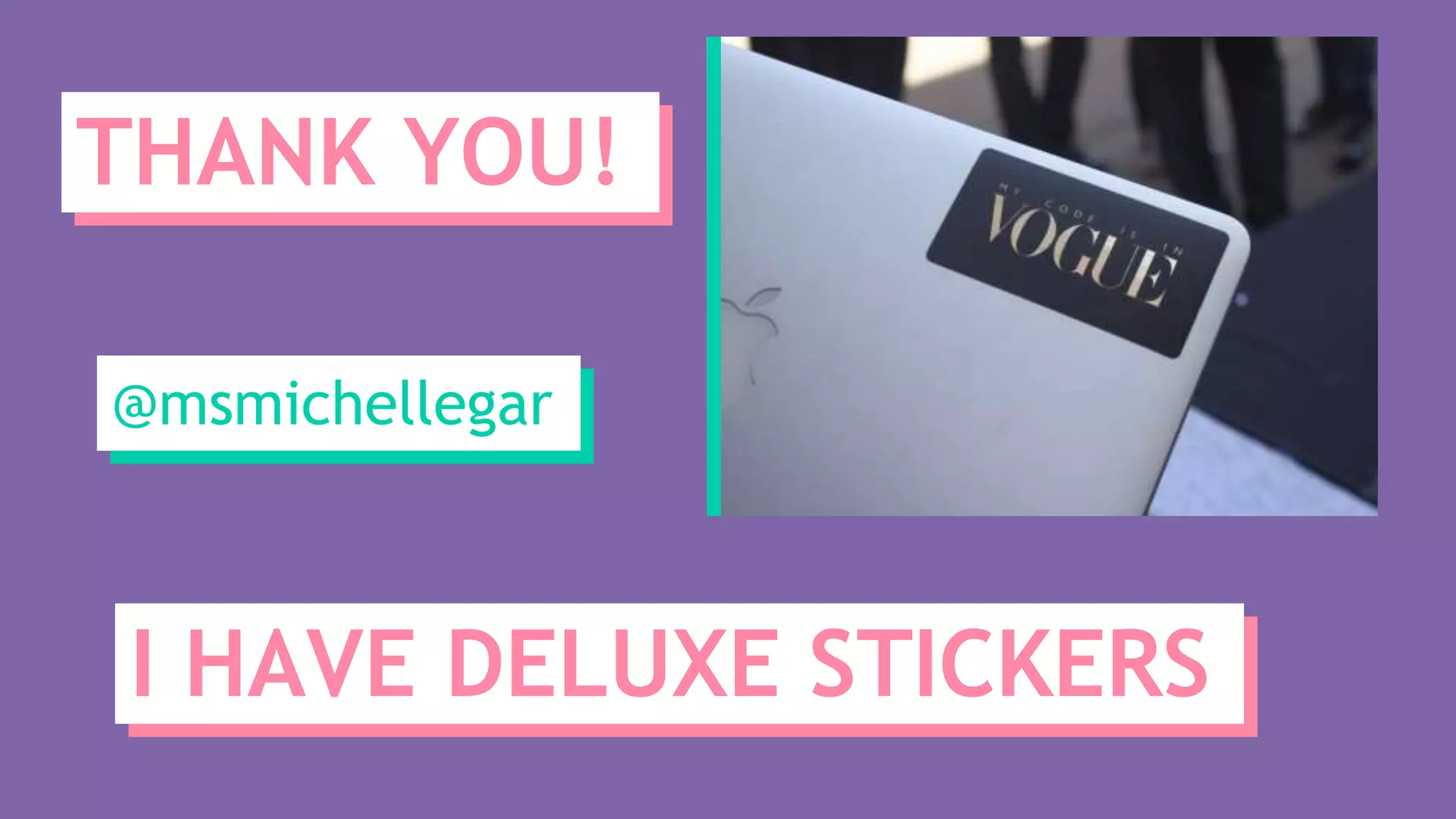 I HAVE DELUXE STICKERS
@msmichellegar
THANK YOU!
 