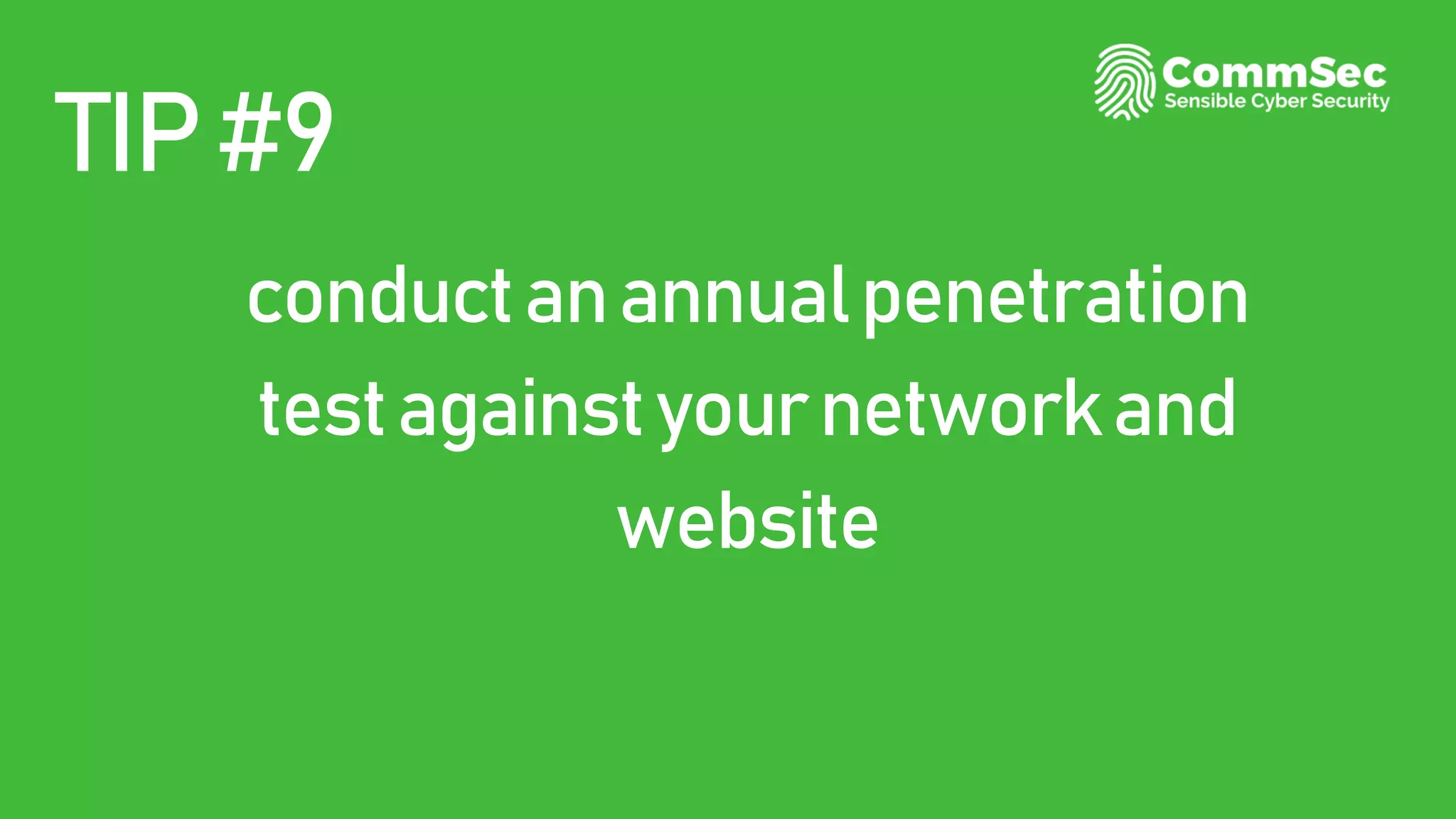 TIP#9
conductanannualpenetration
testagainstyournetworkand
website