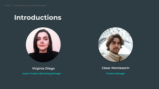 CARTO — Unlock the power of spatial analysis
Introductions
Virginia Diego
Senior Product Marketing Manager
César Monteserín
Product Manager
 