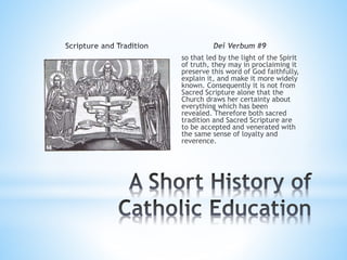 so that led by the light of the Spirit
of truth, they may in proclaiming it
preserve this word of God faithfully,
explain it, and make it more widely
known. Consequently it is not from
Sacred Scripture alone that the
Church draws her certainty about
everything which has been
revealed. Therefore both sacred
tradition and Sacred Scripture are
to be accepted and venerated with
the same sense of loyalty and
reverence.
 