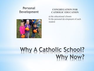 a) the educational climate
b) the personal development of each
student
 