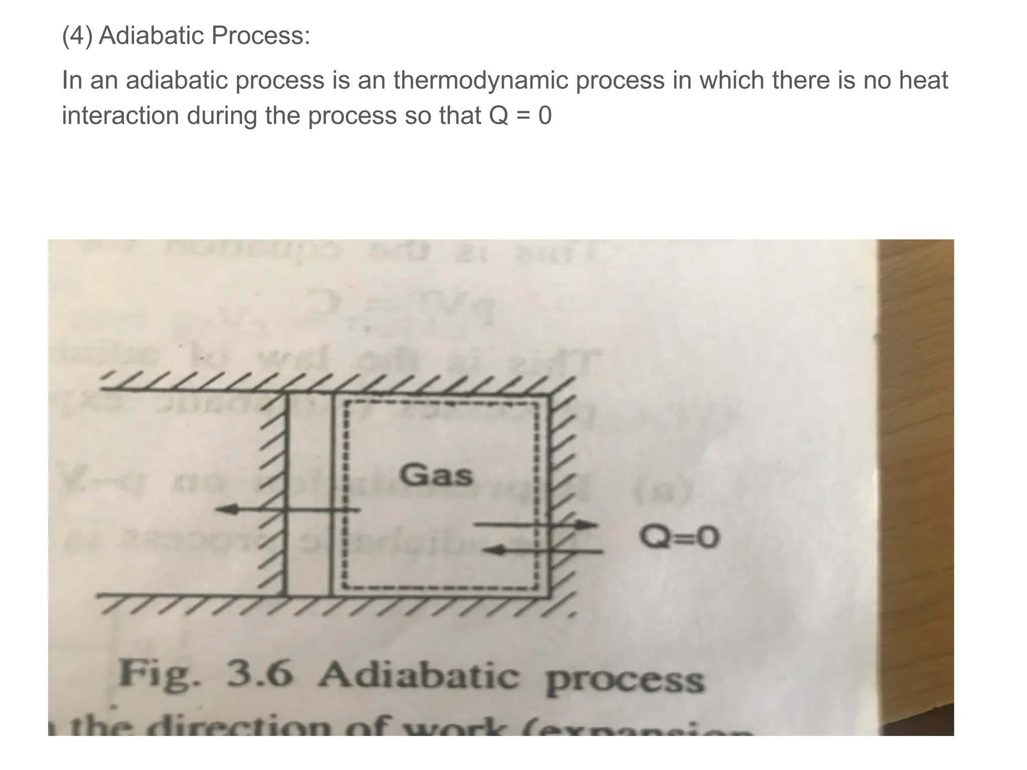 (4) Adiabatic Process:
In an adiabatic process is an thermodynamic process in which there is no heat
interaction during the process so that Q = 0
 