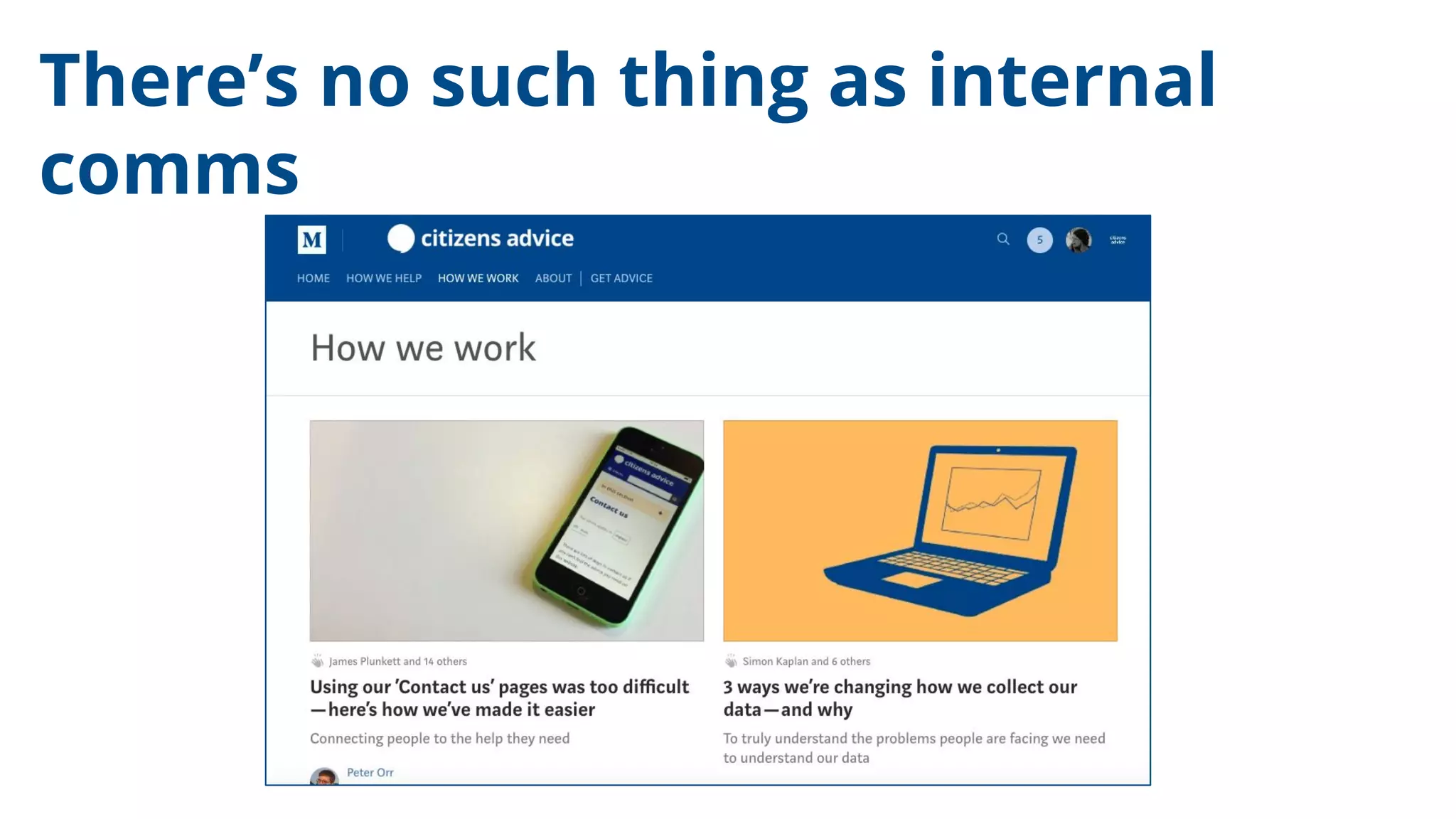 There’s no such thing as internal
comms
 