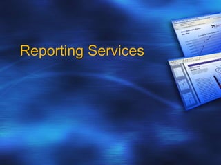 Reporting Services
 