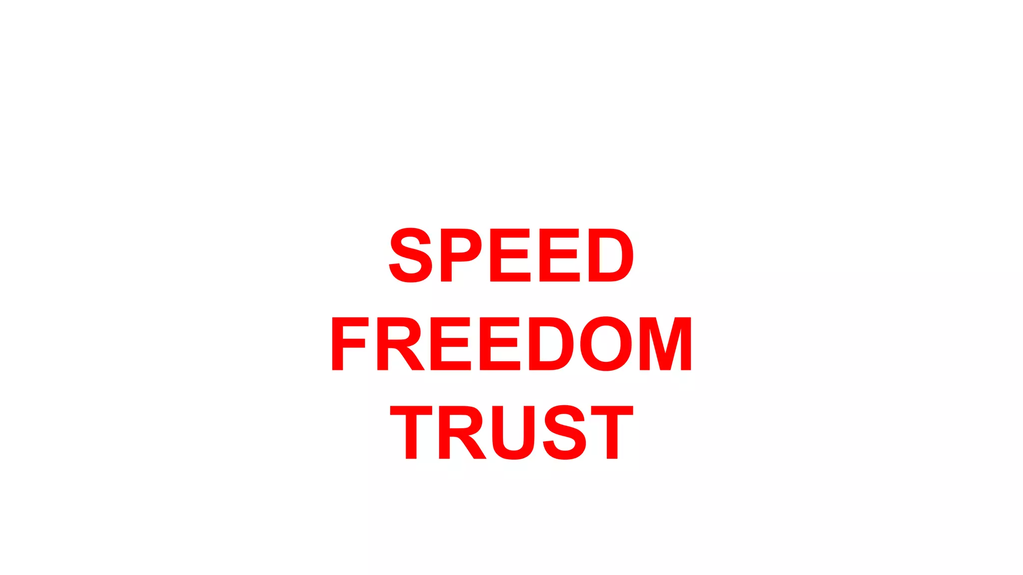 SPEED
FREEDOM
TRUST
 
