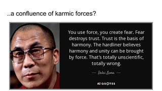 ..a confluence of karmic forces?
 